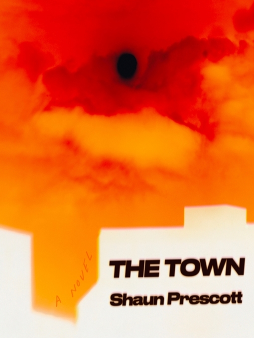 Title details for The Town by Shaun Prescott - Available